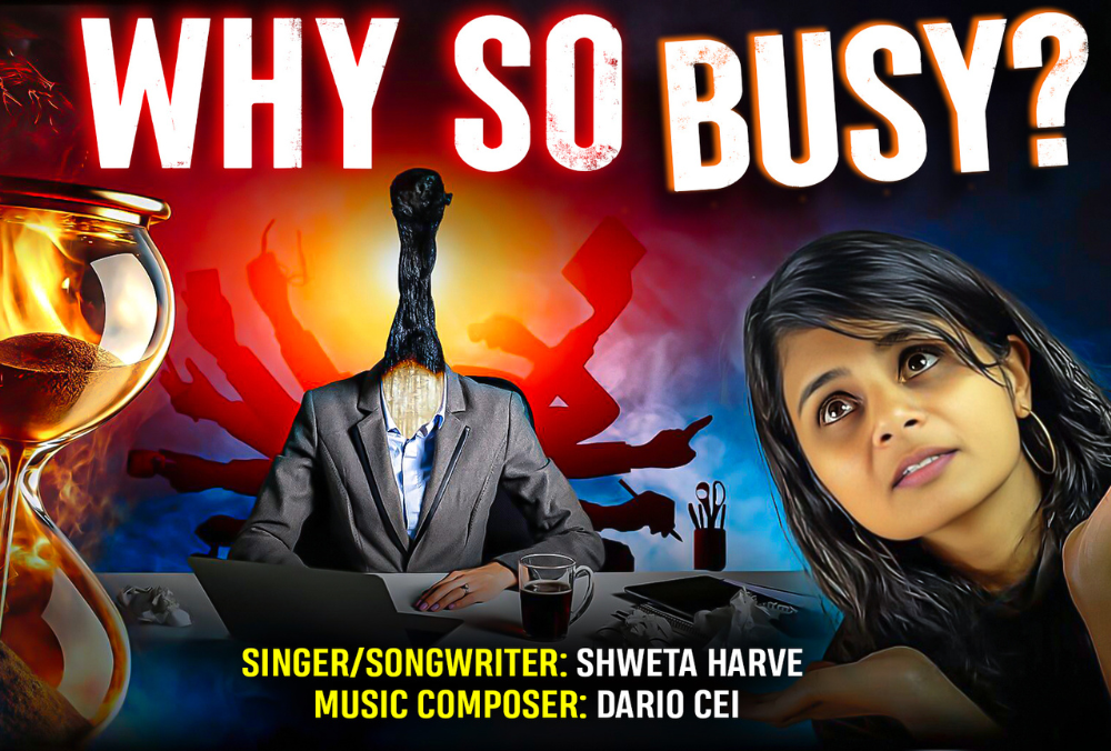 "Why So Busy?" Shweta Harve Anthem for the Overwhelmed